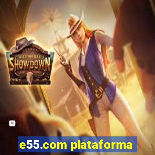 e55.com plataforma